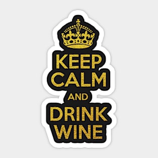 KEEP CALM AND DRINK WINE Sticker